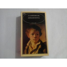 ADOLESCENTUL - F. M. DOSTOIEVSKI